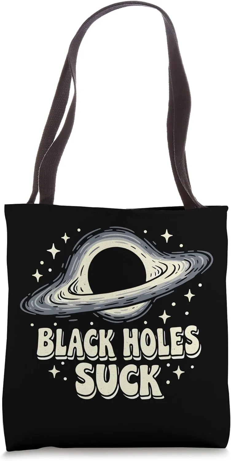 Funny Black Holes Suck Science Space Astronomy Humor Tote Bag
