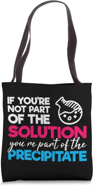 Funny Nerdy Part of Solution Precipitate Chemistry Teacher Tote Bag
