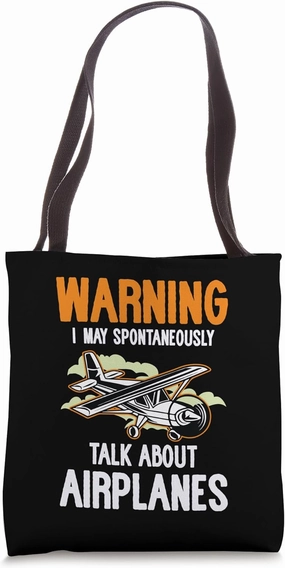 Funny Pilot Warning I May Spontaneously Talk About Airplanes Tote Bag
