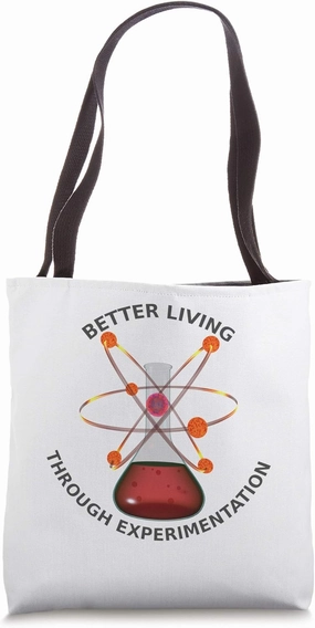 Funny Science Better Living Through Experimentation Tote Bag