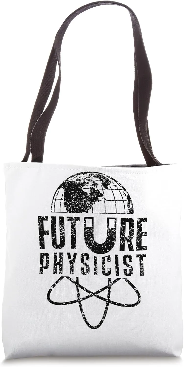 Future physicist Lover Physics Science Scientist Tote Bag