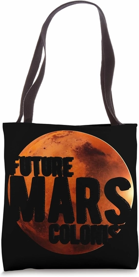 FUTURE Mars Colonist Space Astronaut Planet Mars Lover Tote Bag