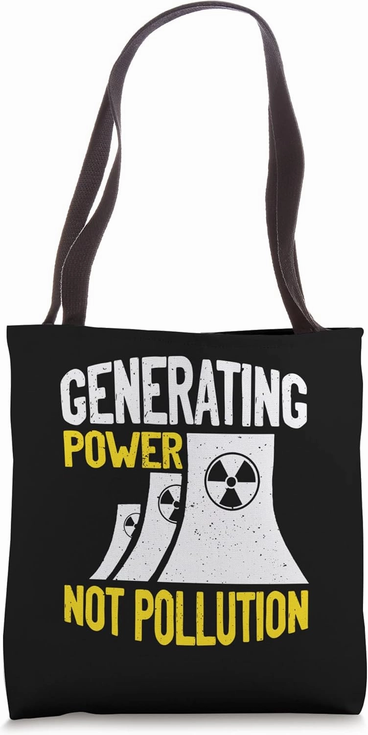 Generating Power Not Pollution Nuclear Engineer Tote Bag