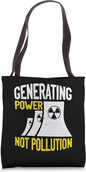 Generating Power Not Pollution Nuclear Engineer Tote Bag