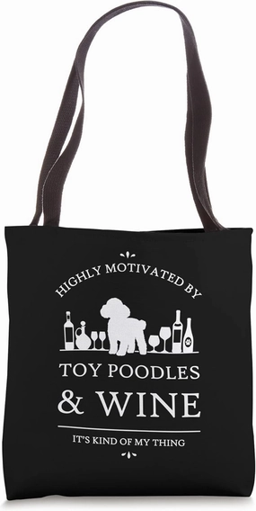 Highly Motivated by Toy Poodles and Wine Tote Bag
