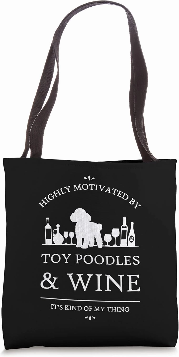 Highly Motivated by Toy Poodles and Wine Tote Bag