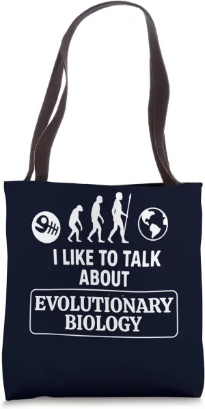 I Like To Talk About Evolutionary Biology Funny Science Tote Bag