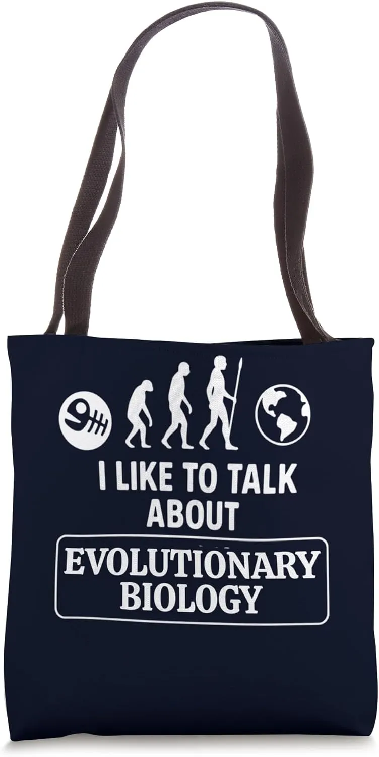 I Like To Talk About Evolutionary Biology Funny Science Tote Bag