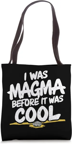 I Was Magma Before It Was Cool Geology Pun Tote Bag
