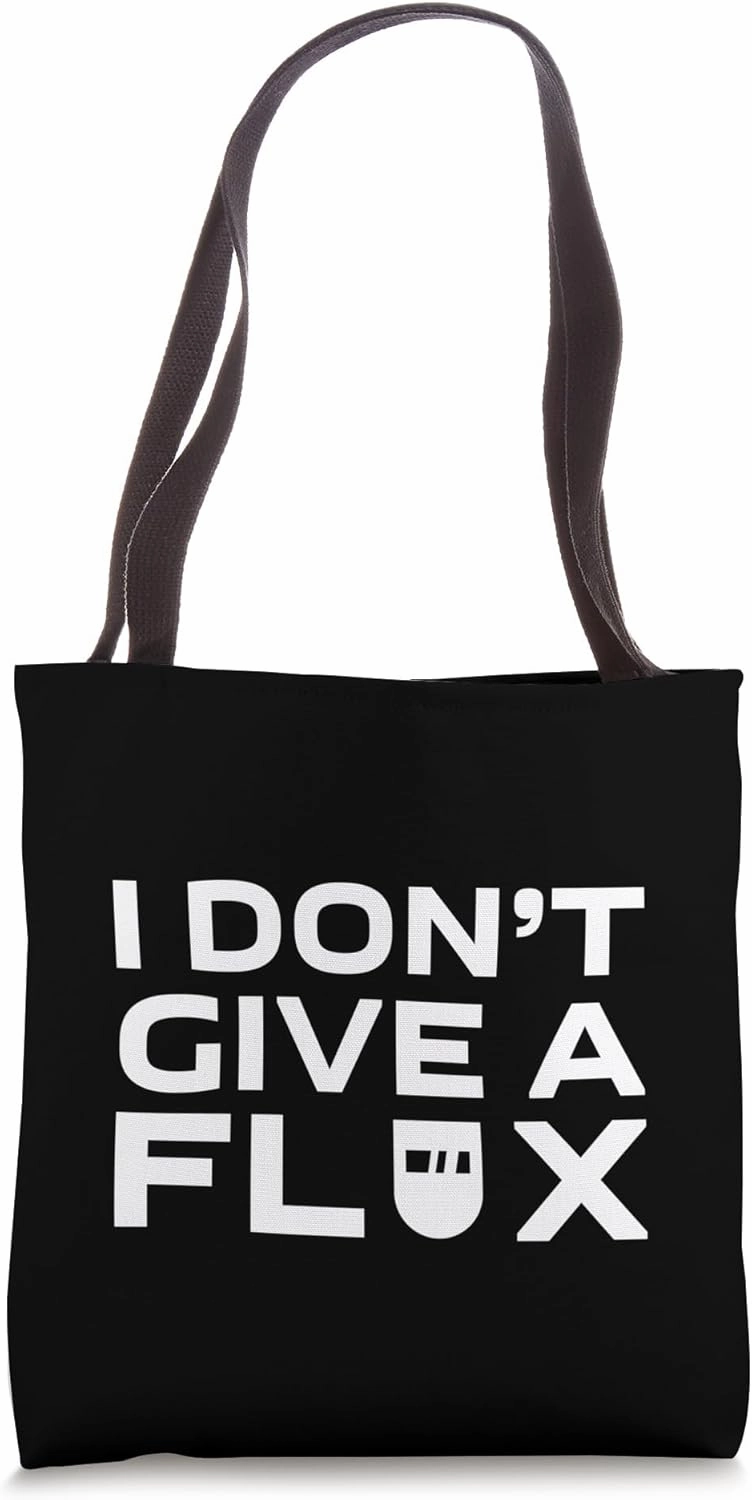 I Don't Give A Flux Physics Science - Tote Bag