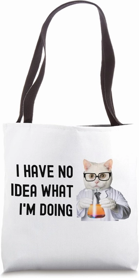 I Have No Idea What I'm Doing - Biology Cat, Science Lab Cat Tote Bag