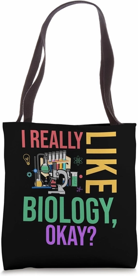 I Just Really Like Biology Teacher Science Lover Biologist Tote Bag