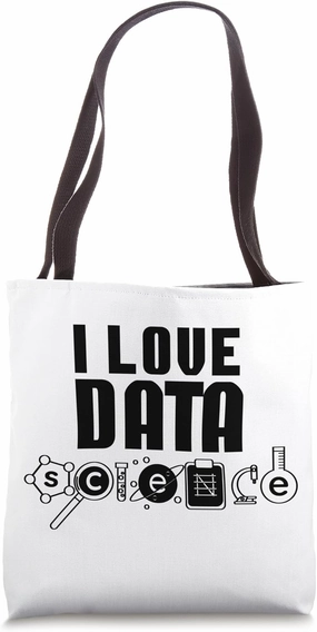 I Love Data Science Analytics Analyst Scientist Tote Bag