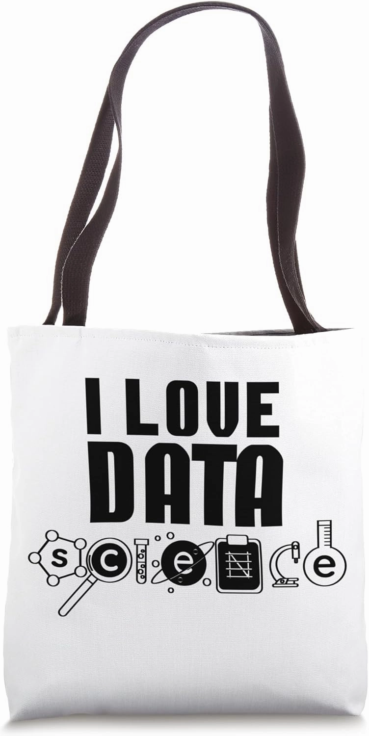 I Love Data Science Analytics Analyst Scientist Tote Bag