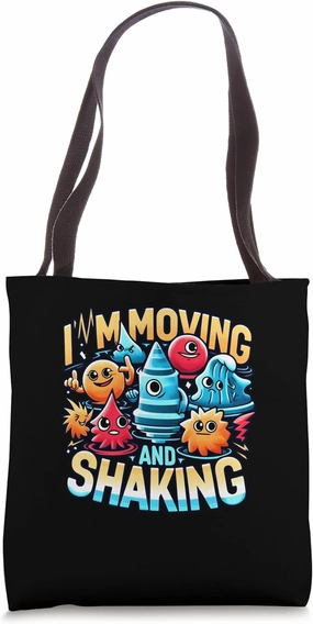 I'm Moving And Shaking Earth Science Lover Tote Bag