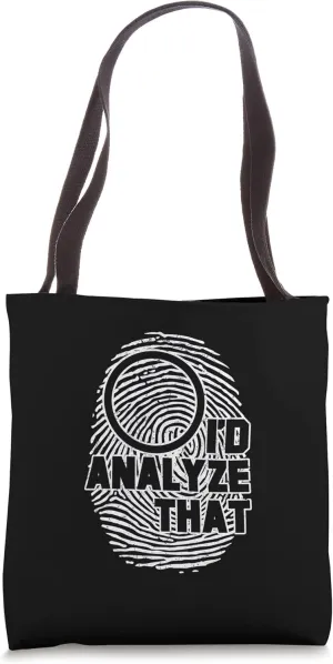 I´d Analyze That - Forensic Scientist Forensic Science Tote Bag