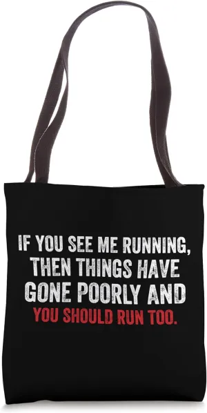 If You See Me Running Then Things Have Gone Poorly Funny Tote Bag