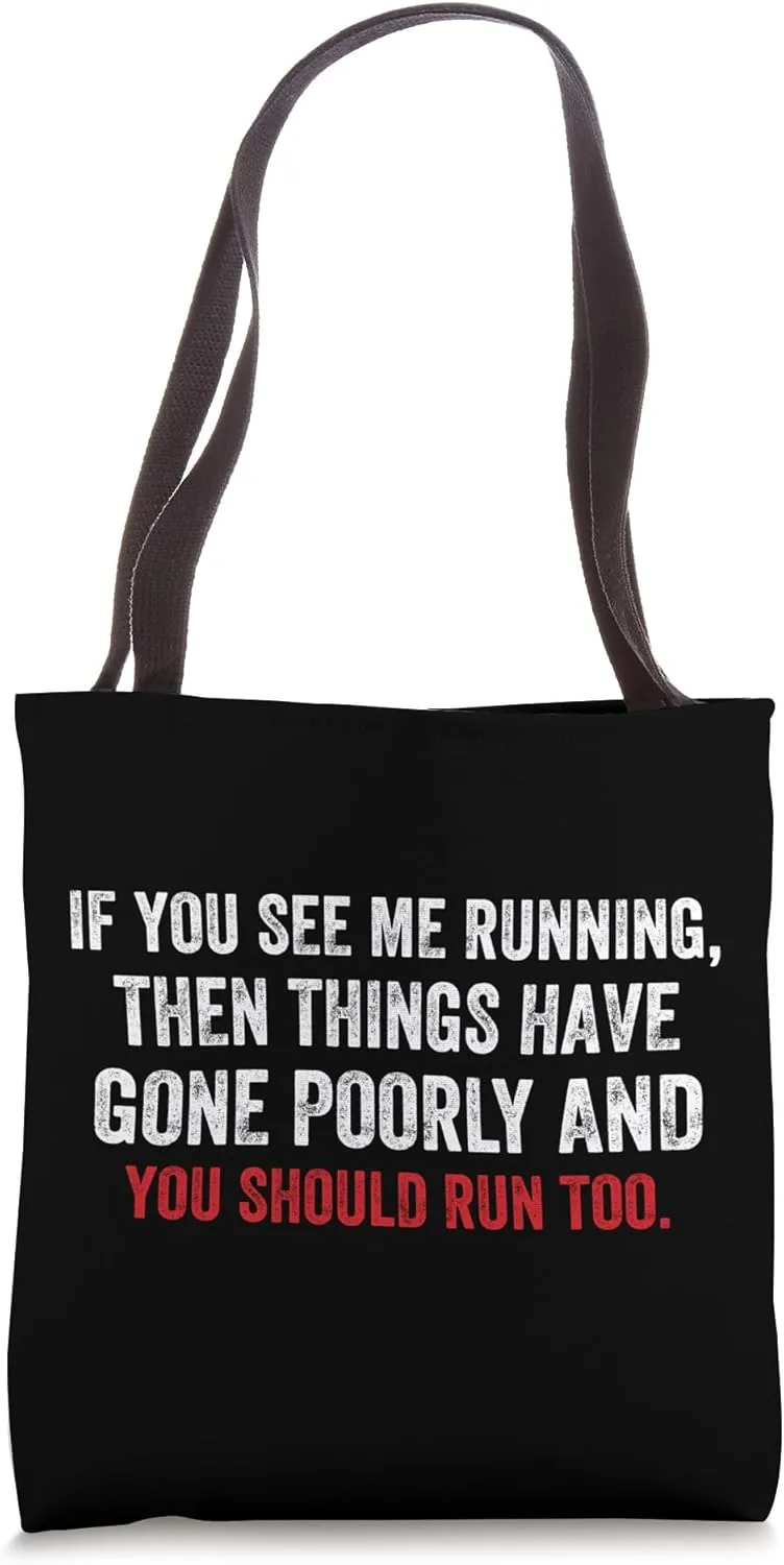 If You See Me Running Then Things Have Gone Poorly Funny Tote Bag