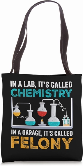 In A Lab It's Called Chemistry Funny Chemistry Student Tote Bag