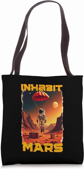 Inhabit Mars, Funny Mars Astronaut Explorer Space Tote Bag