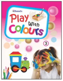 Kamal Play With Colours | Paperback, Kamal Book Depot | Smart Books For Smart Kids | Part - 3