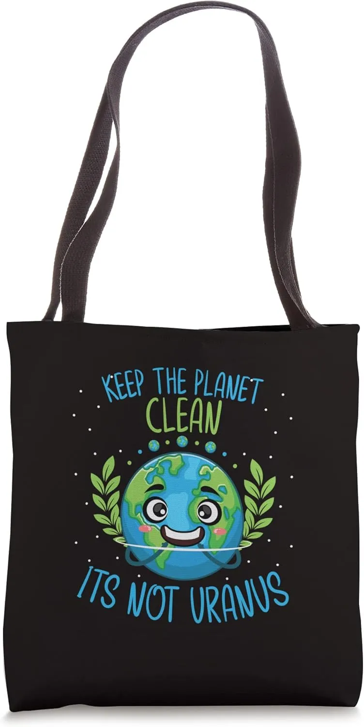 Keep the Planet clean its not Uranus Earth Day April 22 Fun Tote Bag