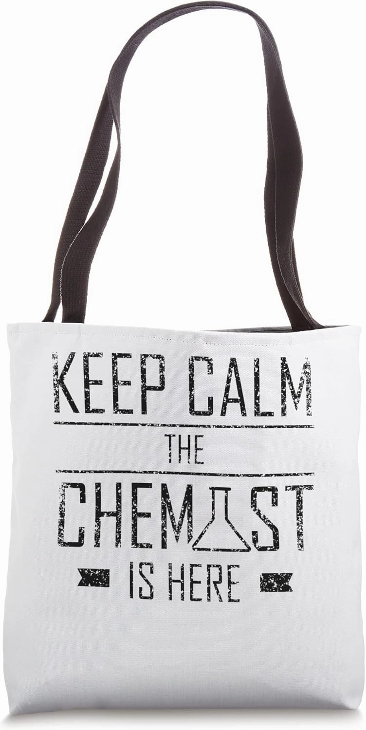 Keep Calm The Chemist Is Here Job Chemistry Chemical Tote Bag