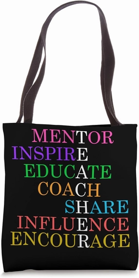 Mentor Inspire educate Coach Share Influence Encourage Tote Bag