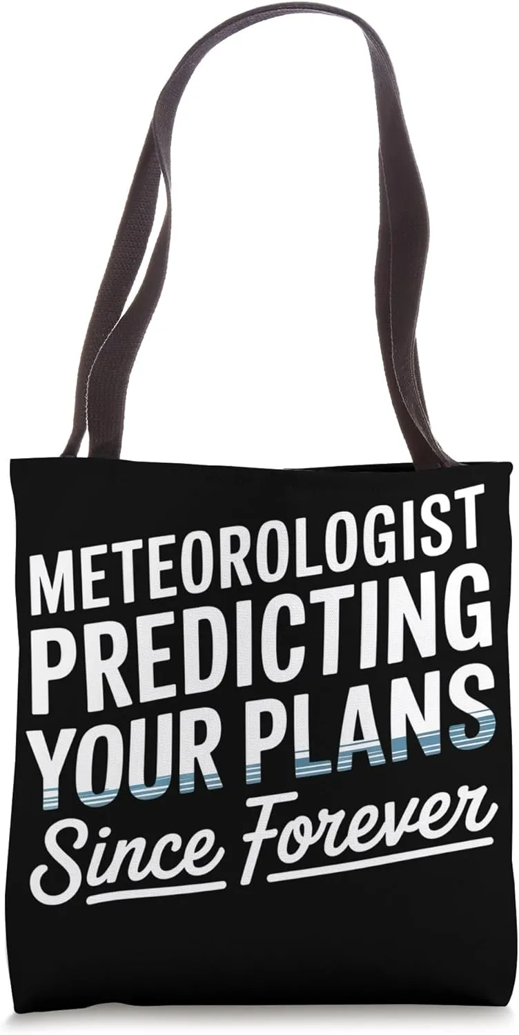Meteorologist Predicting Your Plans Forever Meteorology Tote Bag