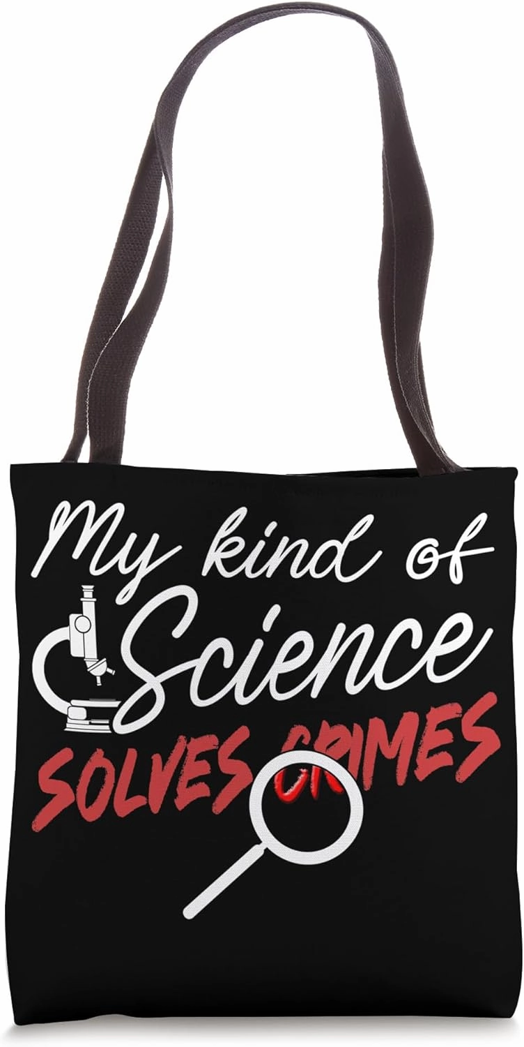 My Kind Of Science Solves Crimes - Forensic Science Shirt Tote Bag