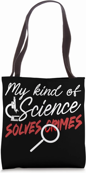 My Kind Of Science Solves Crimes - Forensic Science Shirt Tote Bag