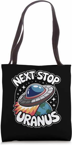 Next Stop Uranus Planet Alien UFO Space Lover Funny Tote Bag