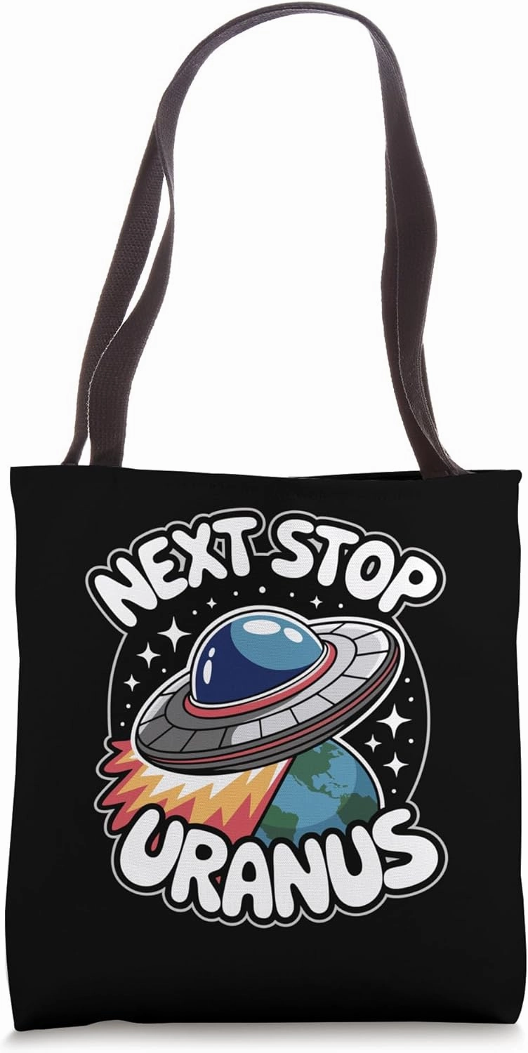 Next Stop Uranus Planet Alien UFO Space Lover Funny Tote Bag