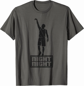 Night Night Basketball Funny Dunk Trash Talk Ball Hoops T-Shirt