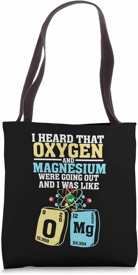 Oxygen and Magnesium OMG - Funny Nerd Chemistry Tote Bag