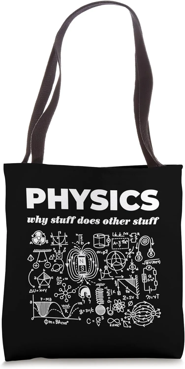 Physics Why Stuff Does Other Stuff Science Joke Tote Bag