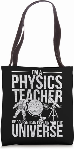 Physics Teacher Funny Physicist Universe Quantum Physics Tote Bag