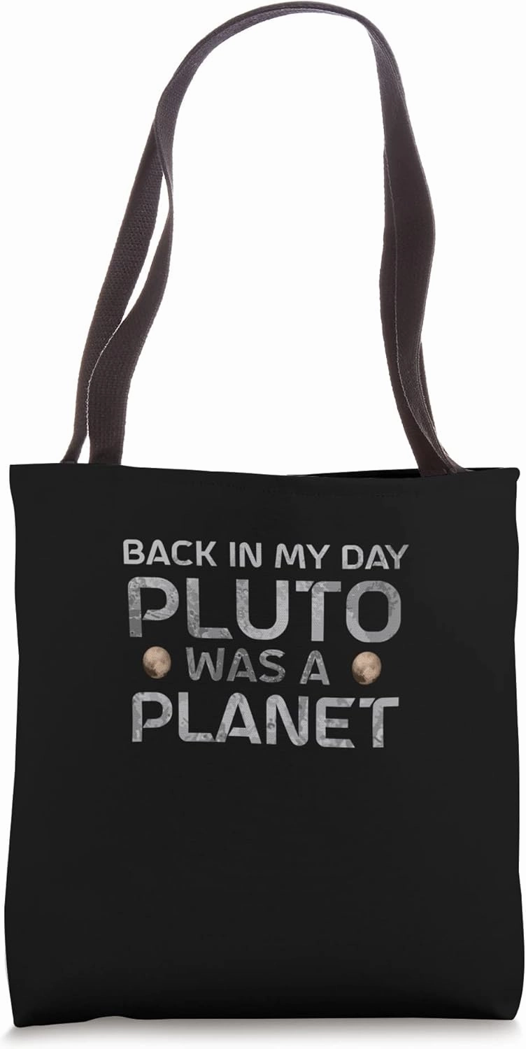 Pluto Back In My Day Pluto Was A Planet Pluto Tote Bag