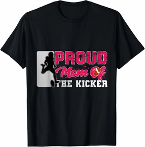 Proud mom of Kicker silouhette QB Punt family Funny football T-Shirt