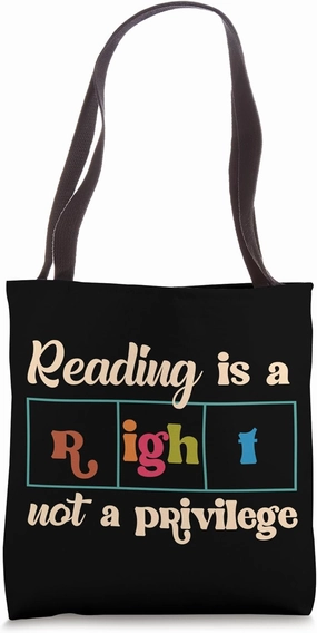 Reading Is A Right Not A Privilege Reading Teacher Literacy Tote Bag