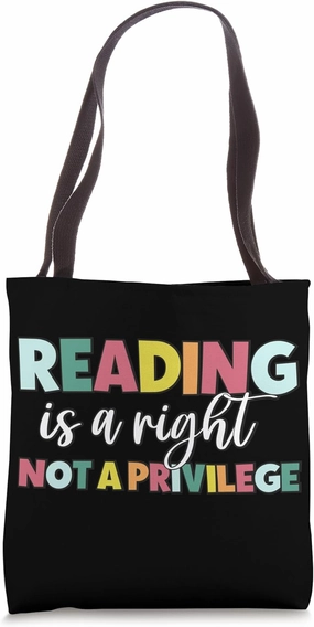 Reading Is A Right Not A Privilege Reading Teacher Literacy Tote Bag