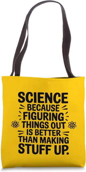 Science Because Figuring Things Out Funny Pro Scientific Tote Bag
