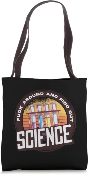Science Fuck Around and Find out Science is a kind of Magic Tote Bag