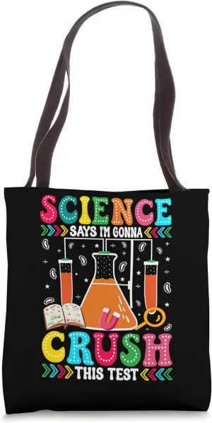 Science Says I'm Gonna Crush This Test School Confidence Tote Bag