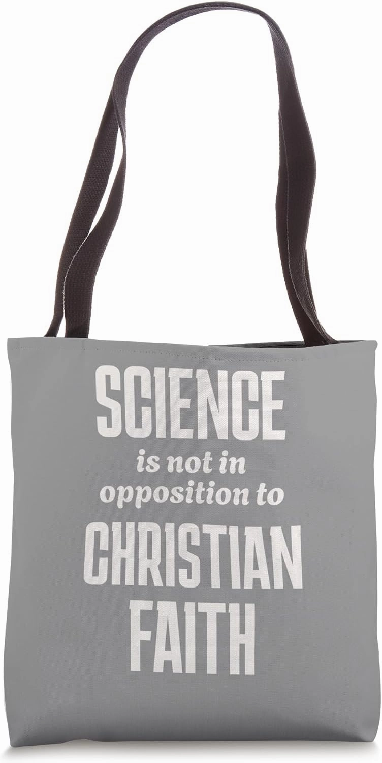 Science And Faith are not in opposition Christian Saying Tote Bag