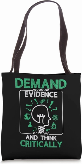 Science Demand Evidence And Think Critically Scientist Tote Bag