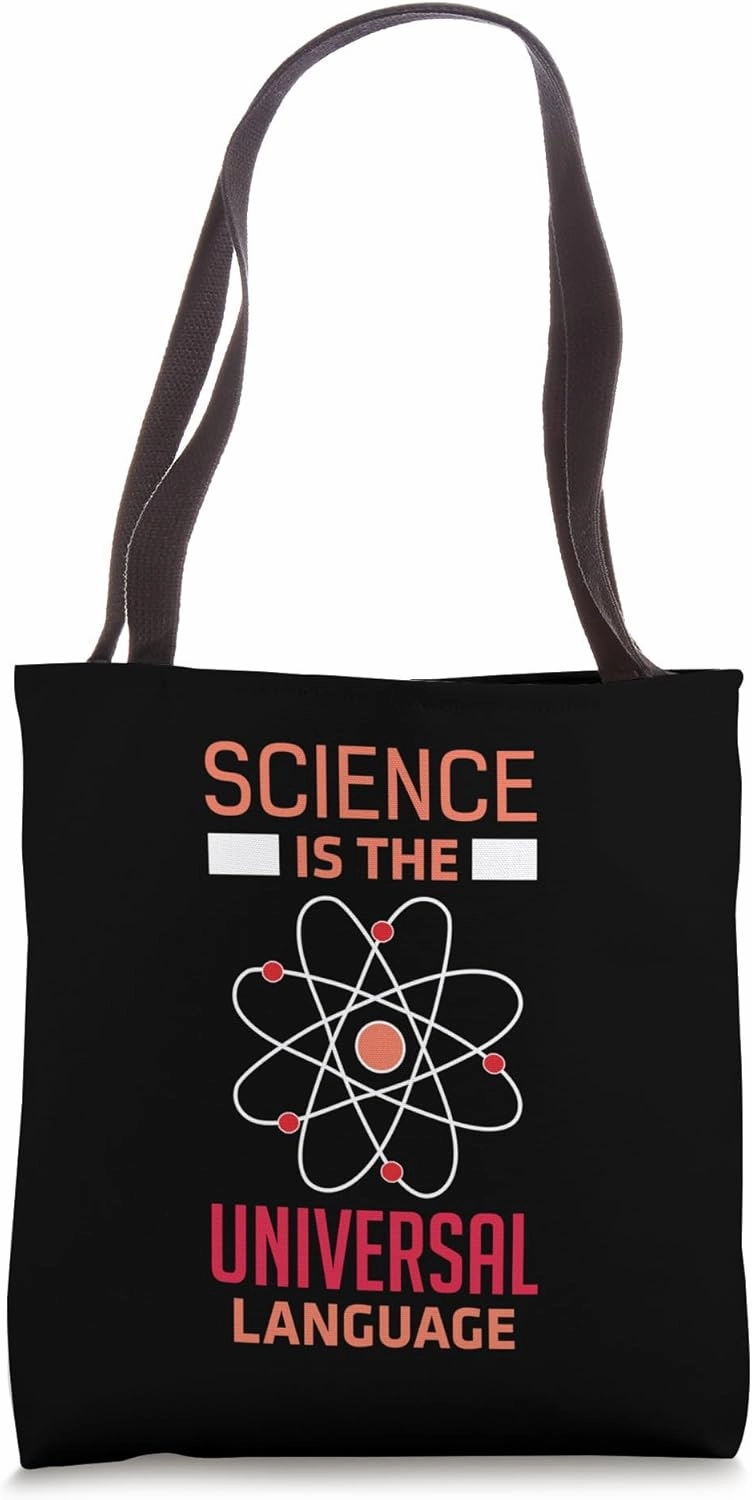 Science Is The Universal Language Tote Bag