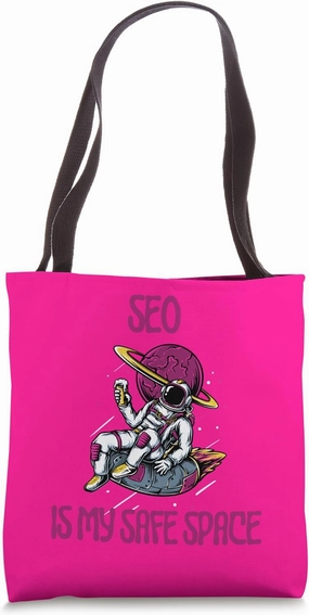 SEO Is My Safe Space Astronaut Rocket Science Internet Tote Bag