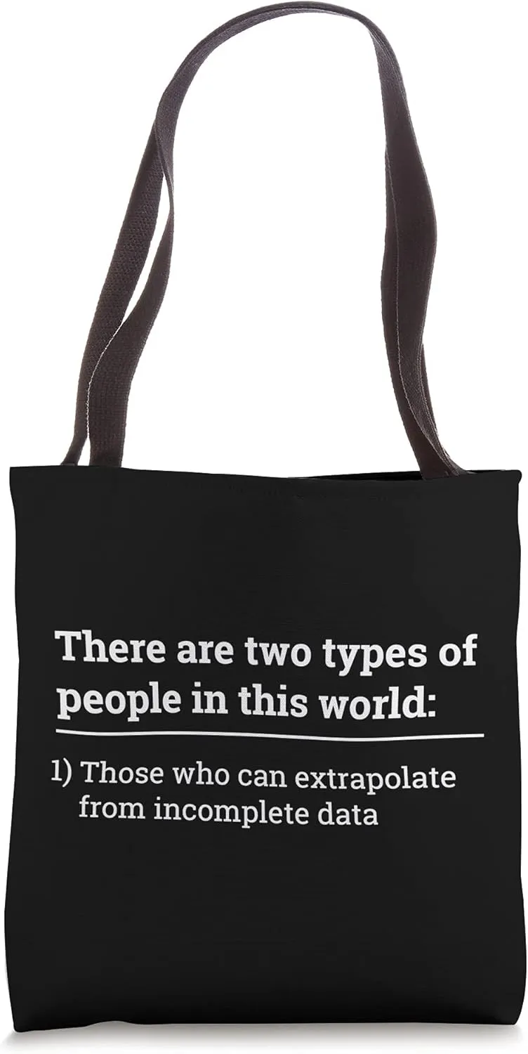 Statisitics Data Science Funny Extrapolate Incomplete Data Tote Bag
