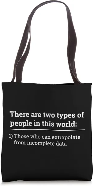 Statisitics Data Science Funny Extrapolate Incomplete Data Tote Bag